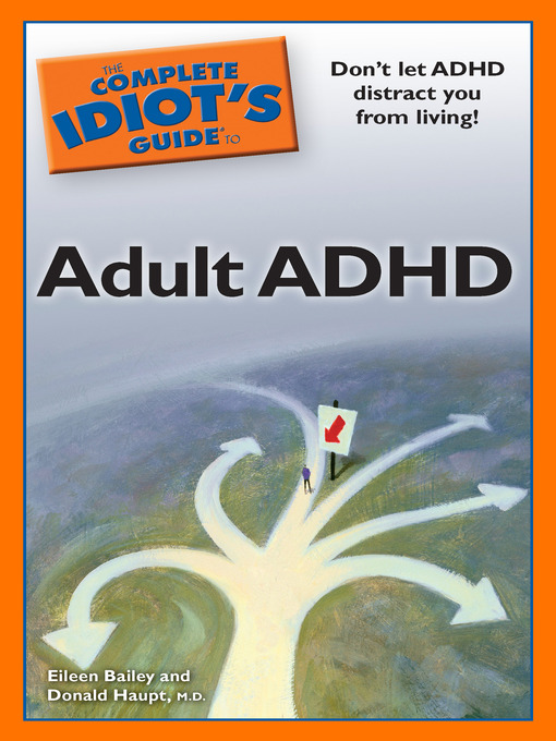 Title details for The Complete Idiot's Guide to Adult ADHD by Eileen Bailey - Available